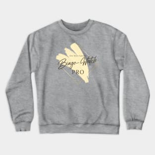 Binge-Watch PRO - One More Episode Crewneck Sweatshirt